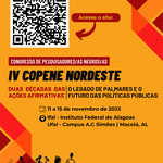 IV COPENE NORDESTE 2023 - Congresso de Pesquisadores/as Negros/as do Nordeste