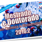 Inscrições Abertas para Mestrado e Doutorado em Química e Biotecnologia - 2016.2
