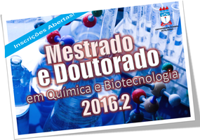 Inscrições Abertas para Mestrado e Doutorado em Química e Biotecnologia - 2016.2