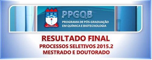 Resultado Final dos Processos Seletivos de Mestrado e Doutorado do PPGQB 2015.2