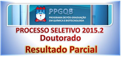 Resultado Parcial do Processo Seletivo de Doutorado do PPGQB 2015.2