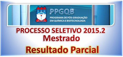 Resultado Parcial do Processo Seletivo de Mestrado do PPGQB 2015.2